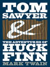 Cover image for The Adventures of Tom Sawyer and the Adventures of Huckleberry Finn